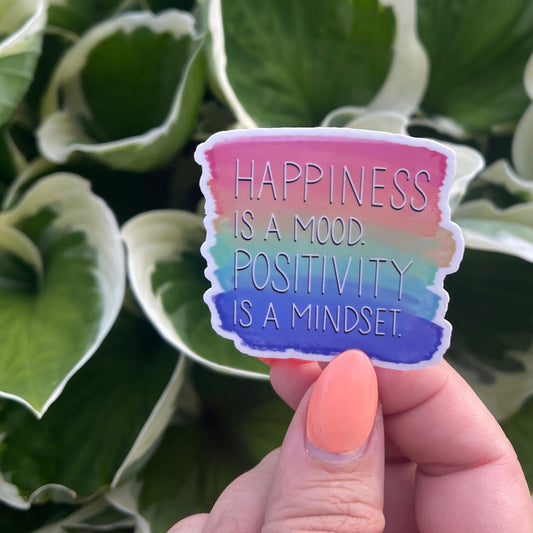 Happiness is a mood. Positivity is a Mindset. Sticker - Waterproof  | Positive Sticker | Motivational Sticker