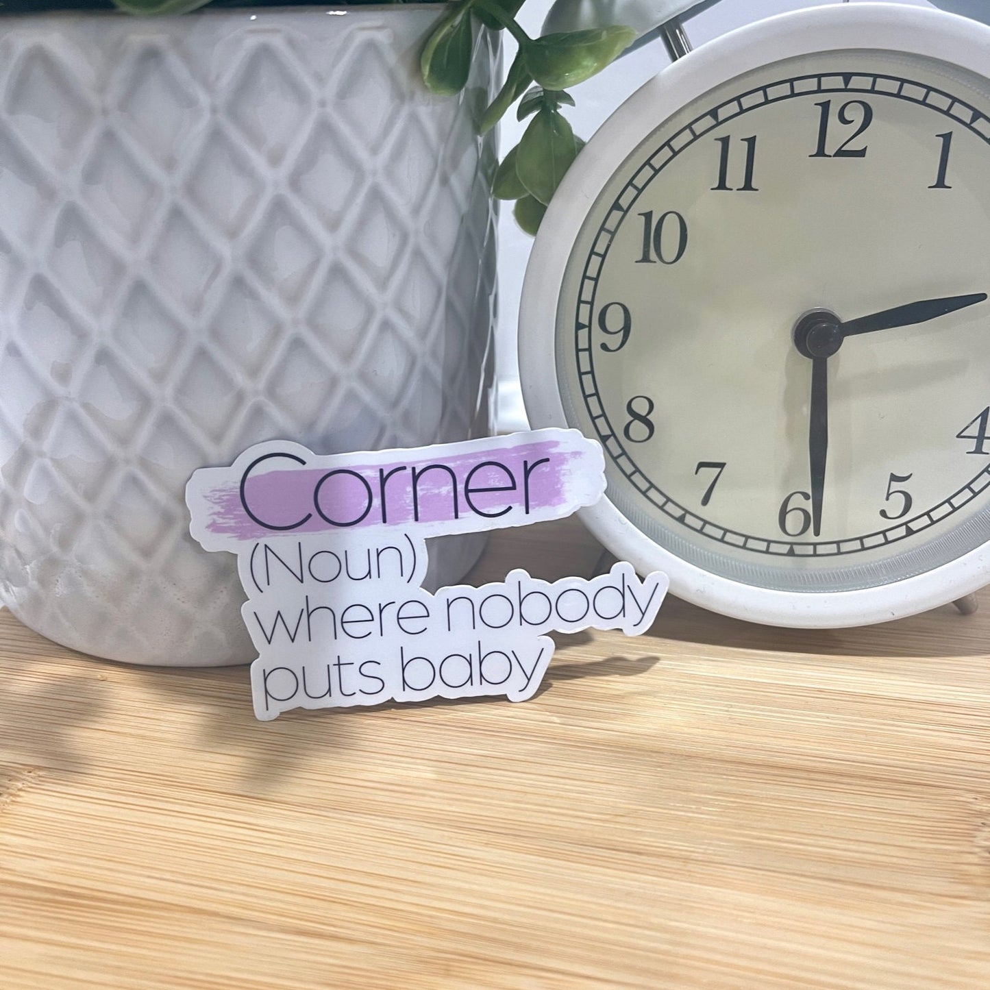 Corner (Noun) Where nobody puts baby Sticker | Dirty Dancing Inspired | Movie Quote Sticker